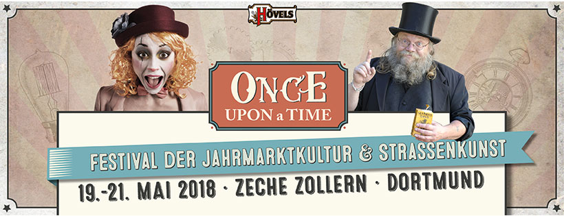 Once upon a time - Festival der Jahrmarktskultur und Straßenkunst Zeche Zollern 2018